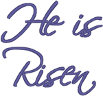 He is Risen Script Embroidery Design