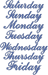 Days of the Week - Commercial Script Embroidery Design