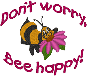 Don't Worry, Bee Happy! Embroidery Design