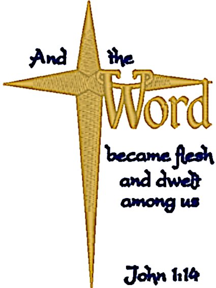 Machine Embroidery Design: The Word Became Flesh: John 1:14