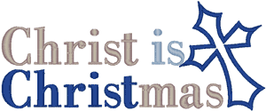 Christ is Christmas Embroidery Design