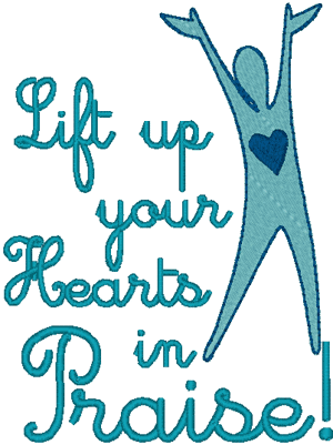 Lift Up Your Hearts Embroidery Design