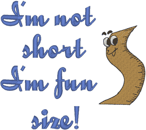 I'm Not Short Embroidery Design