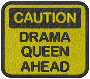 Caution Drama Queen Embroidery Design