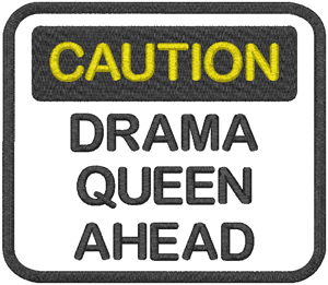 Caution Drama Queen (No Fill) Embroidery Design