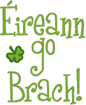 Eireann Go Brach! Embroidery Design