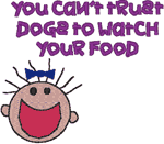 Kid Smarts: You Can't Trust Dogs Embroidery Design