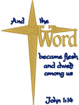 Machine Embroidery Design: The Word Became Flesh: John 1:14