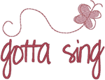 Gotta Sing Butterfly Embroidery Design